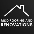M & D Roofing & Renovations's profile photo
