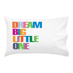 Oh, Susannah Dream Big Little One Kids Pillow Case - Products