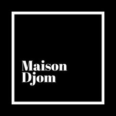 Maison Djom
