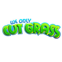 We Only Cut Grass