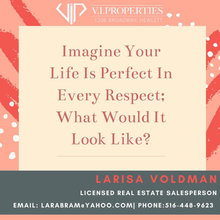 Imagine Your Life Is Perfect In Every Respect; What Would It Look Like?