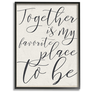 Stupell Industries Together - My Favorite Place To Be, 24"x30", Black Framed
