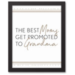 DDCG - The Best Moms Get Promoted to Grandma 11x14 Black Framed Canvas - The  The Best Moms Get Promoted to Grandma 11x14 Black Framed Canvas features a cute saying that makes this piece the perfect gift for grandmas-to-be. This framed canvas helps you add a personalized touch to your home. Before this piece of wall art ships, it undergoes a rigorous quality assurance check to ensure it meets our high standards. The effect is a high- quality product you can be proud to showcase in your home.