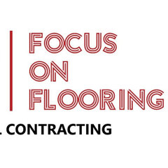 Focus On Flooring & General Contracting