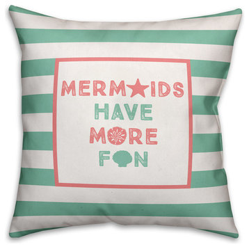 Mermaids Have More Fun 16x16 Spun Poly Pillow