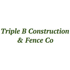 Triple B Construction  & Fence Co.