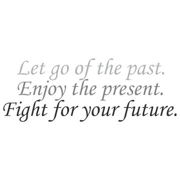 Decal Wall Sticker Let Go Of The Past Enjoy The Present Quote, Dark Gray/Black