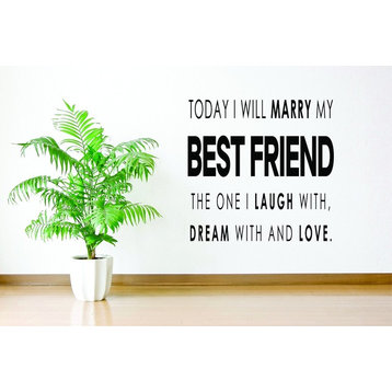 Decal, Today I Will Marry My Best Friend Wedding Marriage Quote, 20x20"