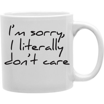 I'm Sorry I Literally Don't Care Mug