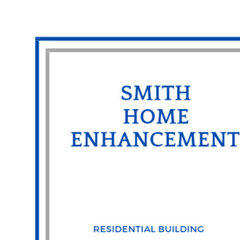 Smith Home Enhancement LLC