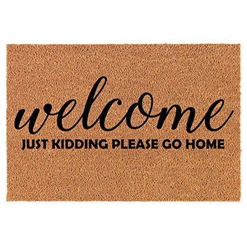 Coir Doormat Welcome Just Kidding Please Go Home Funny (30" x 18" Standard)