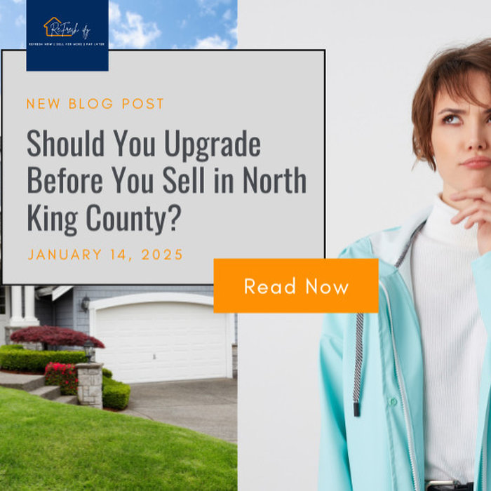 Should you upgrade home before selling your home in North King County, WA