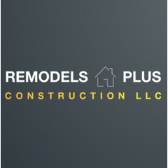 Remodels Plus Construction LLC