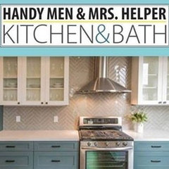 Handy Men & Mrs. Helper Kitchen & Bath