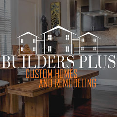 Builders Plus Custom Homes and Remodels