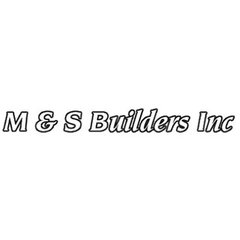 M & S BUILDERS INC