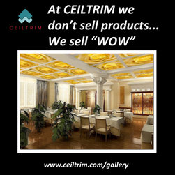 At CEILTRIM we don't sell products... we sell "WOW!" - Products