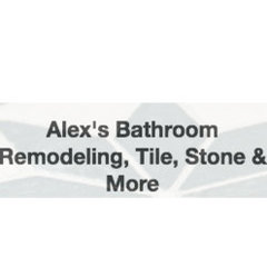 Alex's Bathroom Remodeling, Tile, Stone & More