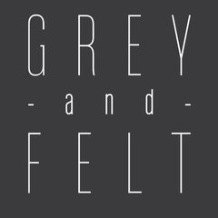 Grey and Felt