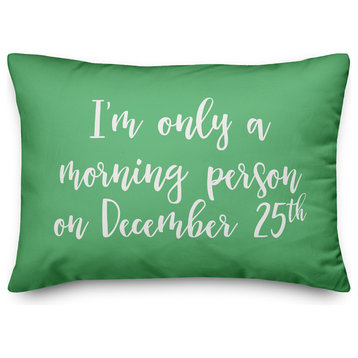 I'm Only A Morning Person On December 25, Light Green 14x20 Lumbar Pillow