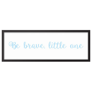 Be Brave Little One 12"x36" Black Framed Canvas, Blue