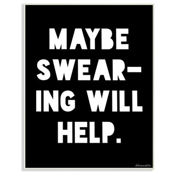 Maybe Swearing Will Help Black and White Wall Plaque Art, 10x15