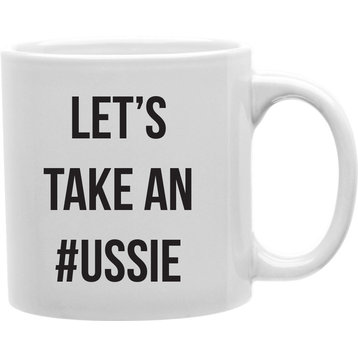 Let's Take An Ussie Coffee Mug