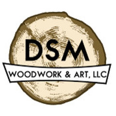 DSM Woodwork & Art LLC