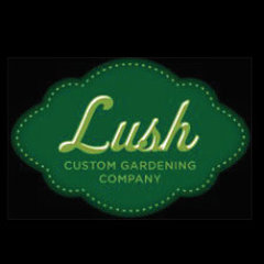 Lush Custom Gardening Company