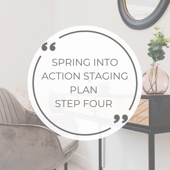 SPRING INTO ACTION STAGING PLAN - STEP FOUR
