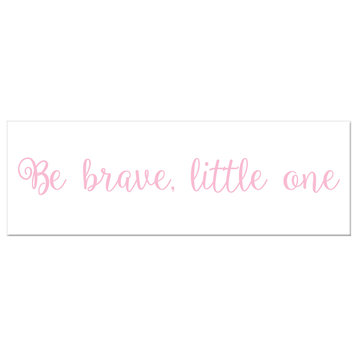 Be Brave Little One 12"x36" Canvas Wall Art, Pink