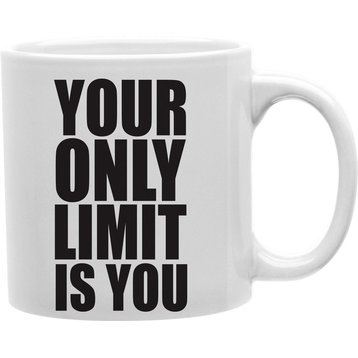 Your Only Limit Is You Mug
