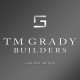 TM GRADY BUILDERS TM GRADY BUILDERS