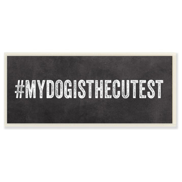 Hashtag # My Dog is the Cutest Textual Art Wall Plaque