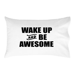 Oh, Susannah Wake Up And Be Awesome Pillow Case Black  (Bold) - Bedroom Products