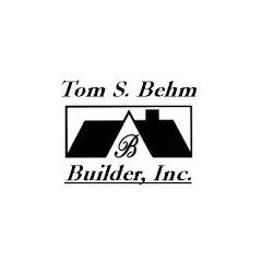 Tom S. Behm Builders, Inc.