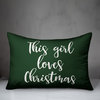This Girl Loves Christmas, Dark Green 14x20 Lumbar Pillow
