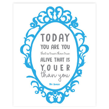 Today You Are You, Dr. Seuss Quote Paper Print, 11x14