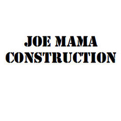 JOE MAMA CONSTRUCTION