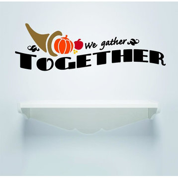 Vinyl Decal, We Gather Together Quote, Thanksgiving 20x40"
