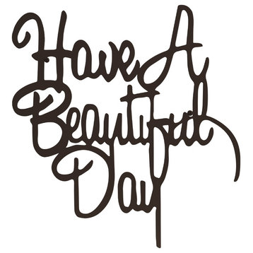 Metal Cutout-Have a Beautiful Day Decorative Wall Sign-3D Word Art, Lavish Home