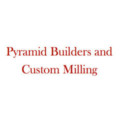Pyramid Builders and Custom Milling