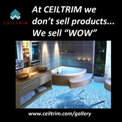 At CEILTRIM we don't sell products... we sell "WOW!" - Products