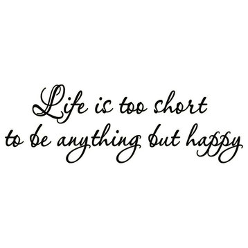 VWAQ Life is Too Short to be Anything But Happy Wall Decal Quote Saying Vinyl