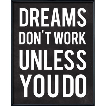 Dreams Don't Work Unless You Do Motivational Inspirational Quote Poster Print