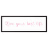 Live Your Best Life 12"x36" Black Framed Canvas, Pink