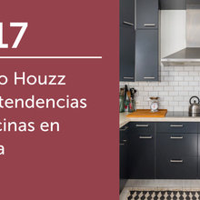 Estudio Houzz sobre tendencias en cocinas en España 2017