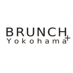 BRUNCH+Yokohama