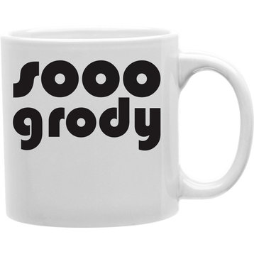 So Grody Mug