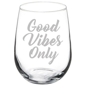 Wine Glass Goblet Good Vibes Only, 17 Oz Stemless
